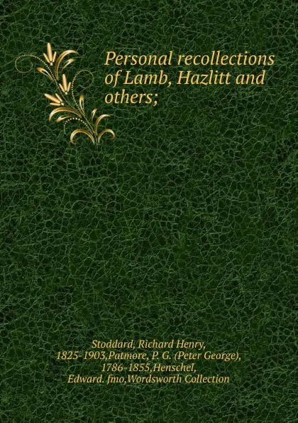 Обложка книги Personal recollections of Lamb, Hazlitt and others, Stoddard Richard Henry