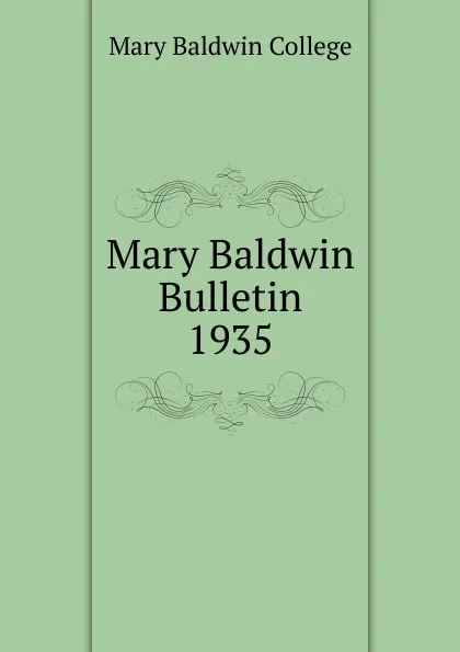 Обложка книги Mary Baldwin Bulletin, Mary Baldwin College