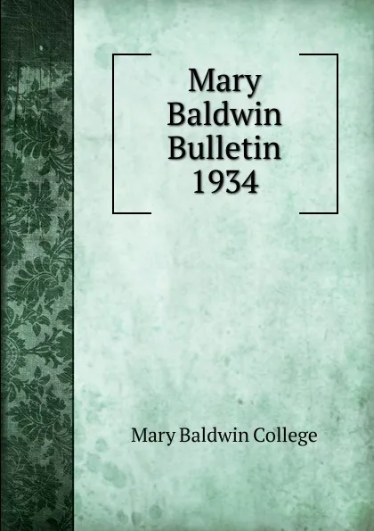 Обложка книги Mary Baldwin Bulletin, Mary Baldwin College