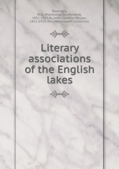 Обложка книги Literary associations of the English lakes, H. D. Rawnsley