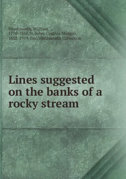 Обложка книги Lines suggested on the banks of a rocky stream, Wordsworth William