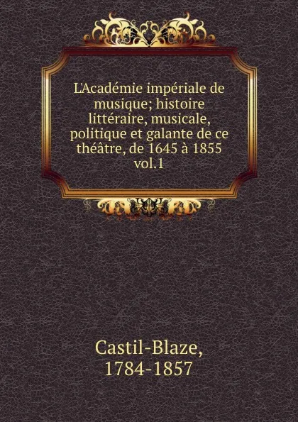 Обложка книги L.Academie imperiale de musique, Castil-Blaze