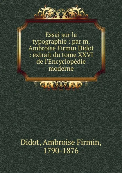 Обложка книги Essai sur la typographie, Ambroise Firmin Didot