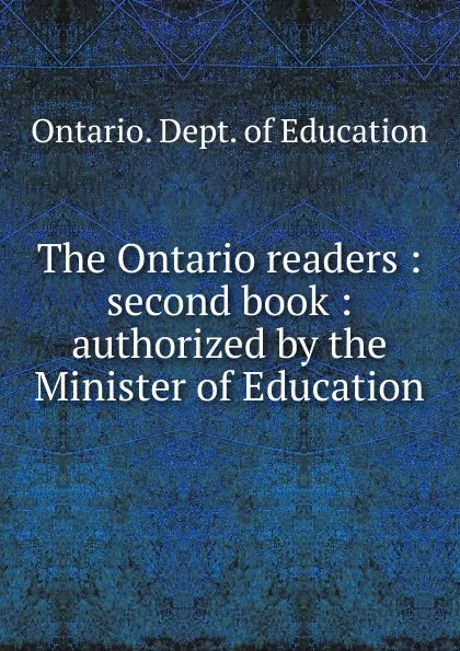 Обложка книги The Ontario readers, Ontario. Dept. of Education