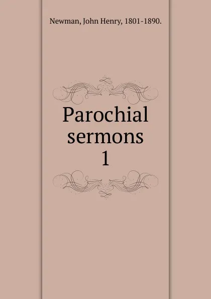 Обложка книги Parochial sermons, Newman John Henry