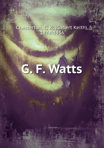 Обложка книги G. F. Watts, Гилберт Честертон