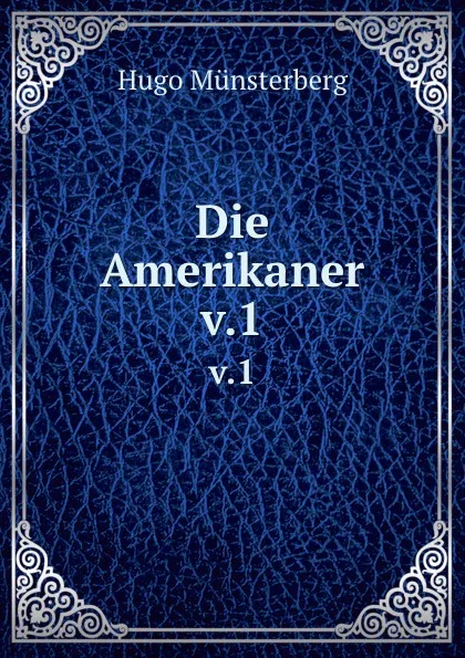 Обложка книги Die Amerikaner, Hugo Münsterberg