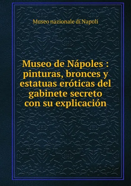 Обложка книги Museo de Napoles, Museo nazionale di Napoli