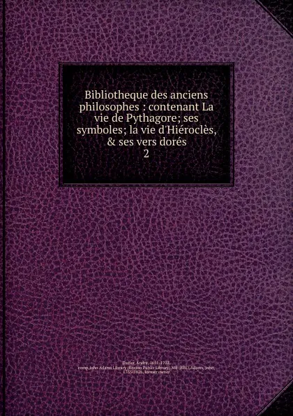 Обложка книги Bibliotheque des anciens philosophes, André Dacier