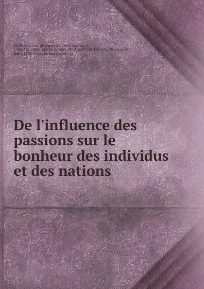 Обложка книги De l.influence des passions sur le bonheur des individus et des nations, Anne-Louise-Germaine Staël