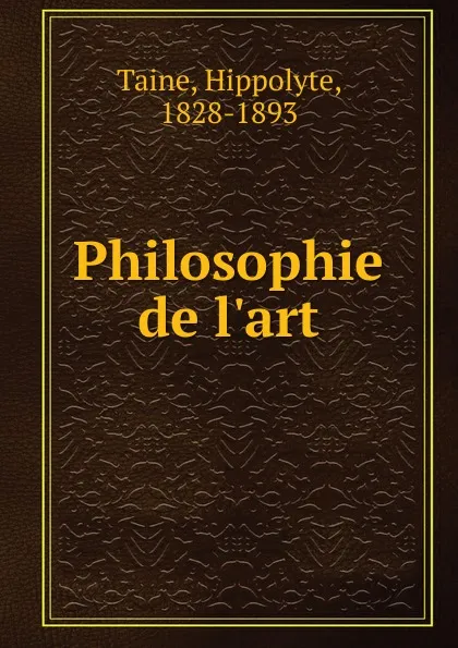 Обложка книги Philosophie de l.art, Taine Hippolyte