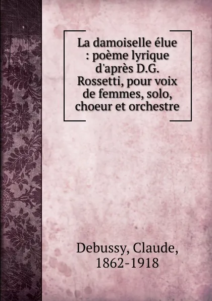 Обложка книги La damoiselle elue, Claude Debussy