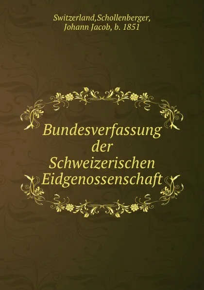 Обложка книги Bundesverfassung der Schweizerischen Eidgenossenschaft, Schollenberger Switzerland