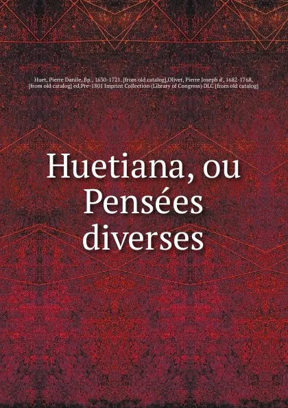 Обложка книги Huetiana, ou Pensees diverses, Pierre Danile Huet