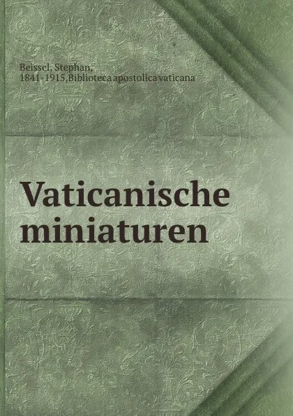 Обложка книги Vaticanische miniaturen, Stephan Beissel
