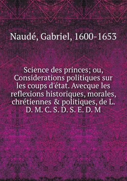 Обложка книги Science des princes, Gabriel Naudé