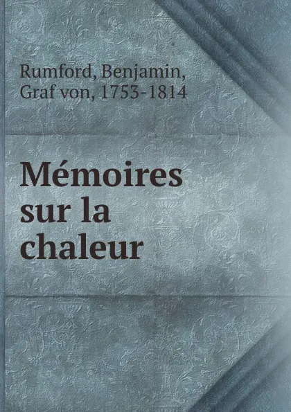 Обложка книги Memoires sur la chaleur, Benjamin Rumford