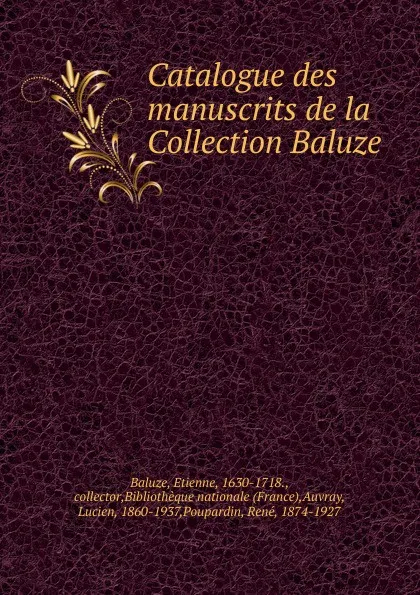 Обложка книги Catalogue des manuscrits de la Collection Baluze, Etienne Baluze