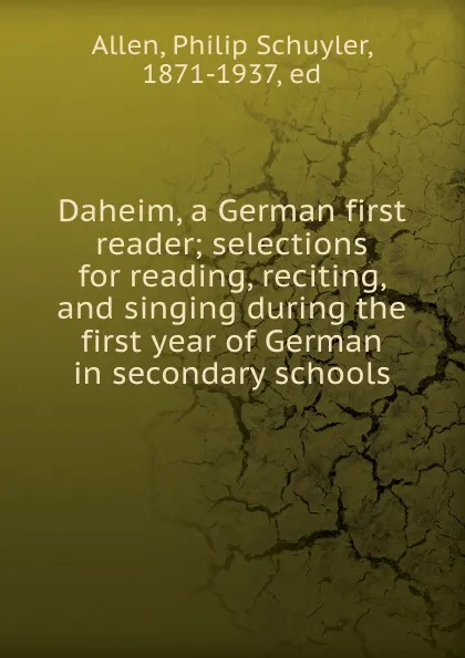 Обложка книги Daheim, a German first reader, Philip Schuyler Allen