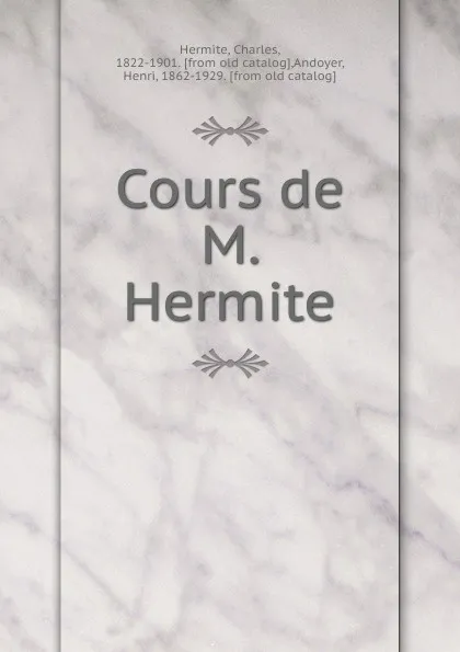 Обложка книги Cours de M. Hermite, Charles Hermite