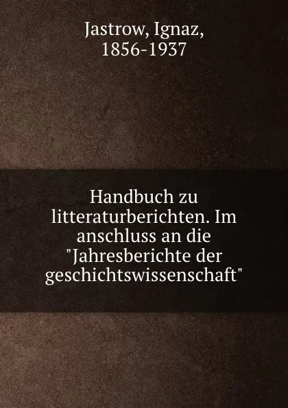 Обложка книги Handbuch zu litteraturberichten. Im anschluss an die 