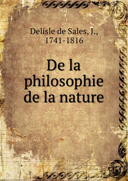 Обложка книги De la philosophie de la nature, Delisle de Sales