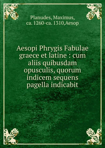 Обложка книги Aesopi Phrygis Fabulae graece et latine, Maximus Planudes