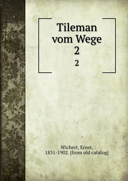 Обложка книги Tileman vom Wege, Ernst Wichert