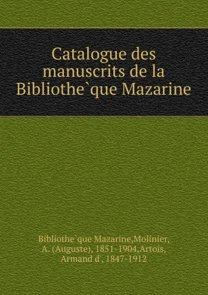 Обложка книги Catalogue des manuscrits de la Bibliotheque Mazarine, Auguste Molinier