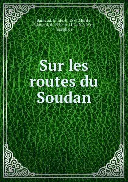 Обложка книги Sur les routes du Soudan, Emile Baillaud