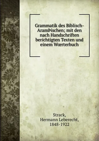 Обложка книги Grammatik des Biblisch-Aram.ischen, Hermann Leberecht Strack