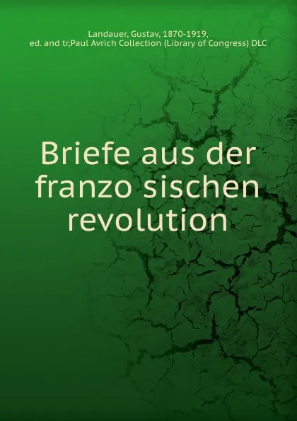 Обложка книги Briefe aus der franzosischen revolution, Gustav Landauer