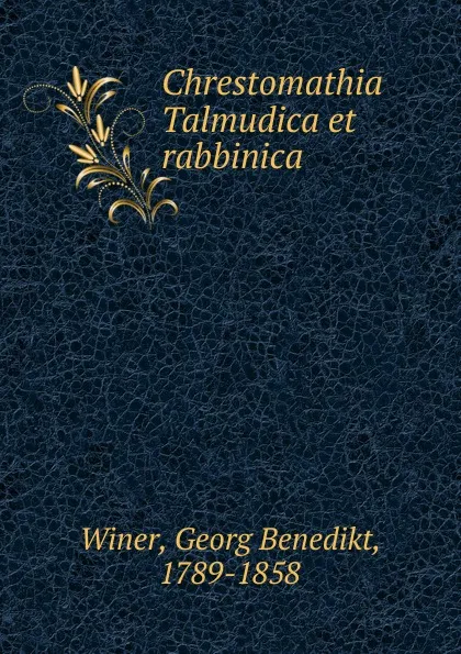 Обложка книги Chrestomathia Talmudica et rabbinica, Georg Benedikt Winer