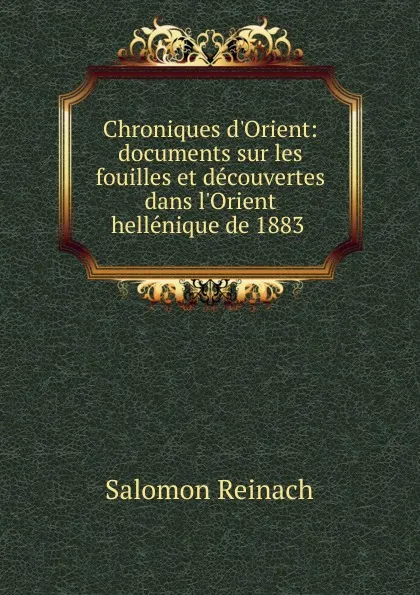 Обложка книги Chroniques d.Orient, Salomon Reinach