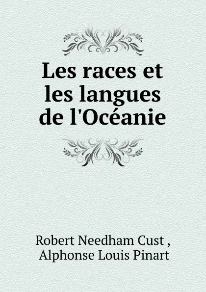 Обложка книги Les races et les langues de l.Oceanie, Cust Robert Needham