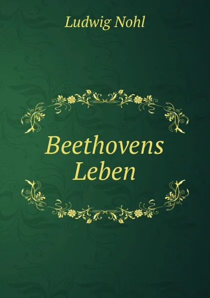 Обложка книги Beethovens Leben, Ludwig Nohl