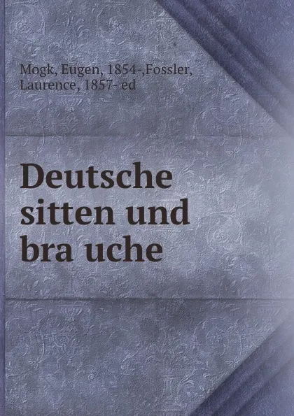 Обложка книги Deutsche sitten und brauche, Eugen Mogk