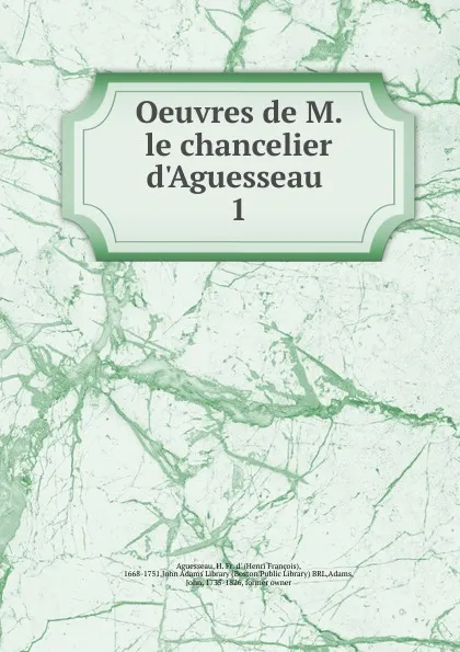 Обложка книги Oeuvres de M. le chancelier d.Aguesseau, Henri François d'Aguesseau