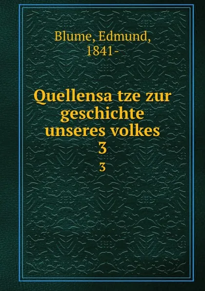 Обложка книги Quellensatze zur geschichte unseres volkes, Edmund Blume