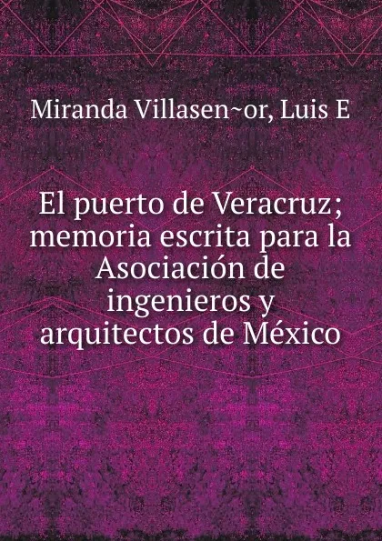 Обложка книги El puerto de Veracruz, Miranda Villaseñor