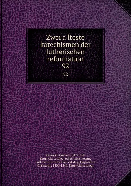 Обложка книги Zwei alteste katechismen der lutherischen reformation, Gustav Kawerau