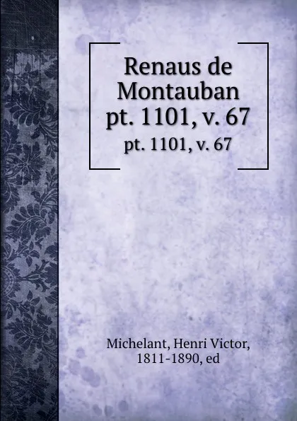 Обложка книги Renaus de Montauban, Henri Victor Michelant