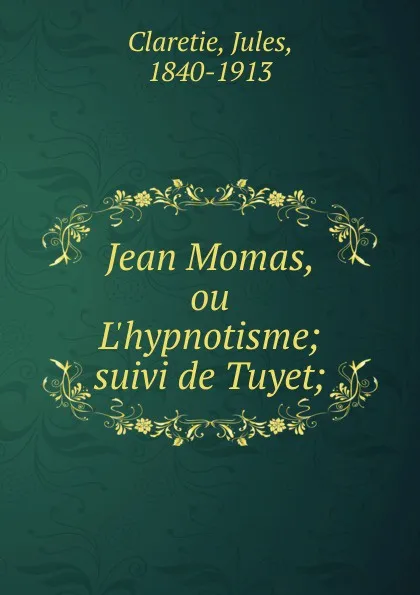 Обложка книги Jean Momas, ou L.hypnotisme, Jules Claretie