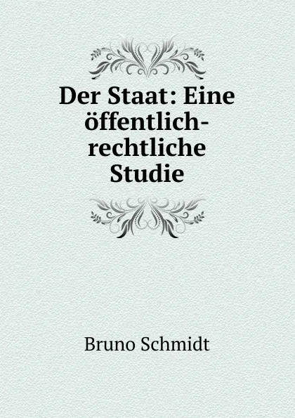 Обложка книги Der Staat, Bruno Schmidt