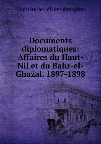 Обложка книги Documents diplomatiques, Ministère des affaires étrangères