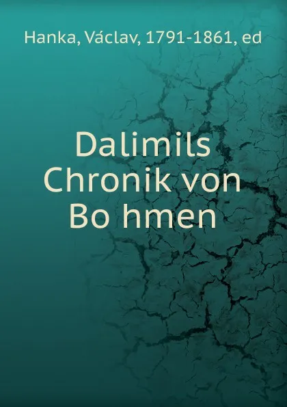 Обложка книги Dalimils Chronik von Bohmen, Vaclav Hanka