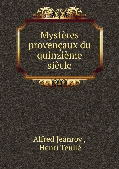 Обложка книги Mysteres provencaux du quinzieme siecle, Alfred Jeanroy