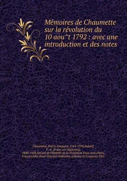 Обложка книги Memoires de Chaumette sur la revolution du 10 aout 1792, Pierre-Gaspard Chaumette