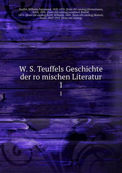 Обложка книги W. S. Teuffels Geschichte der romischen Literatur, Wilhelm Sigismund Teuffel