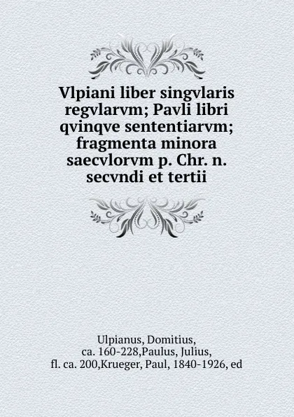 Обложка книги Vlpiani liber singvlaris regvlarvm, Paul Krueger